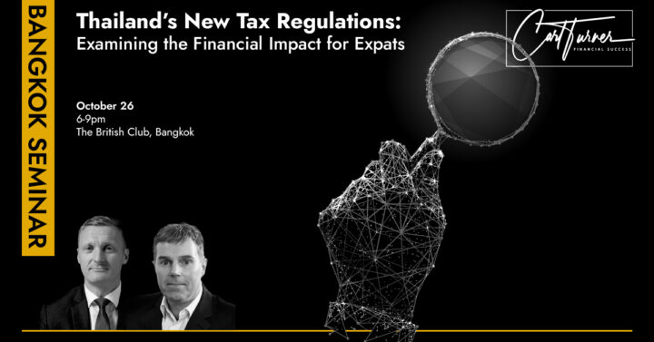 BANGKOK SEMINAR: Thailand’s New Tax Regulations: Examining the Financial Impact for Expats